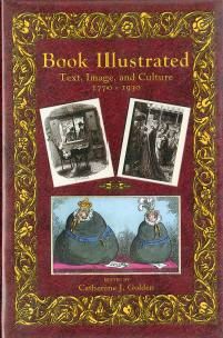 Book Illustrated: Text, Image and Culture 1770-1930. Catherine Golden. 2000