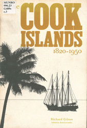 The Cook Islands: 1820-1950, Richard Gilson, 1980