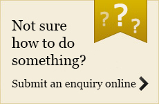Still not sure how to do something? Submit an online enquiry.