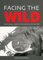 Facing the Wild: Ecotourism, Conservation and Animal Encounters by Professor Chilla Bulbeck