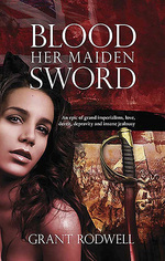 Dr Rodwells novel, <i>Blood Her Maiden Sword</i>