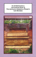 Dr Westphalens book, <i>An Anthropological and Literary Study of Two Aboriginal Womens Life Histories</i>