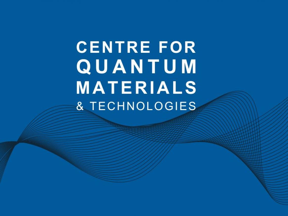 Centre for Quantum Materials and Technologies