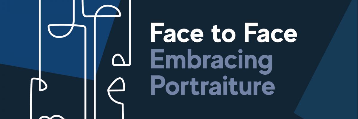 Face to Face: Embracing Portraiture exhibition