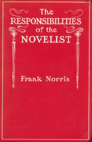 The Responsibilities of the Novelist. Frank Norris. 1903