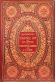 Masterpieces of Industrial Art & Sculpture at the International Exhibition, 1862.  Selected and described by J.B. Waring, architect. 1863