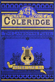 The Poetical Works of S.T. Coleridge.  Samuel Taylor Coleridge. Undated but circa 1885