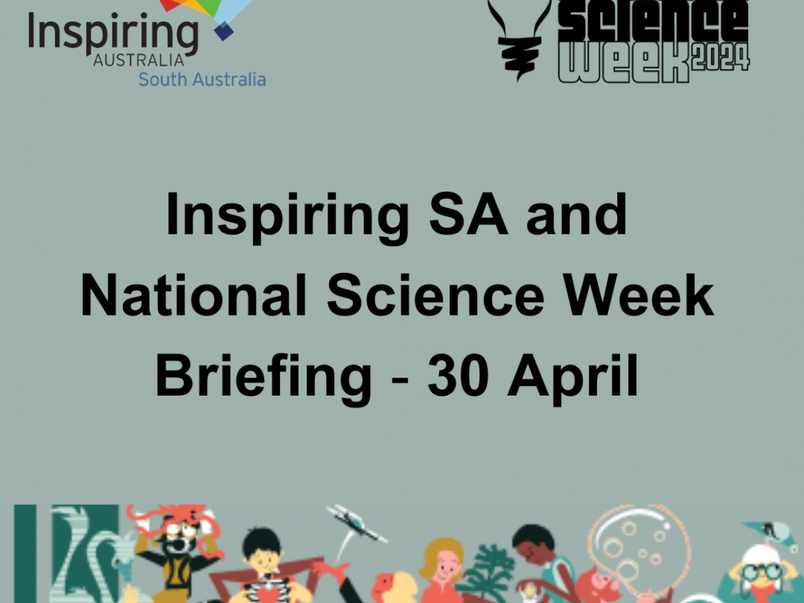 Inspiring SA and National Science Week Briefing