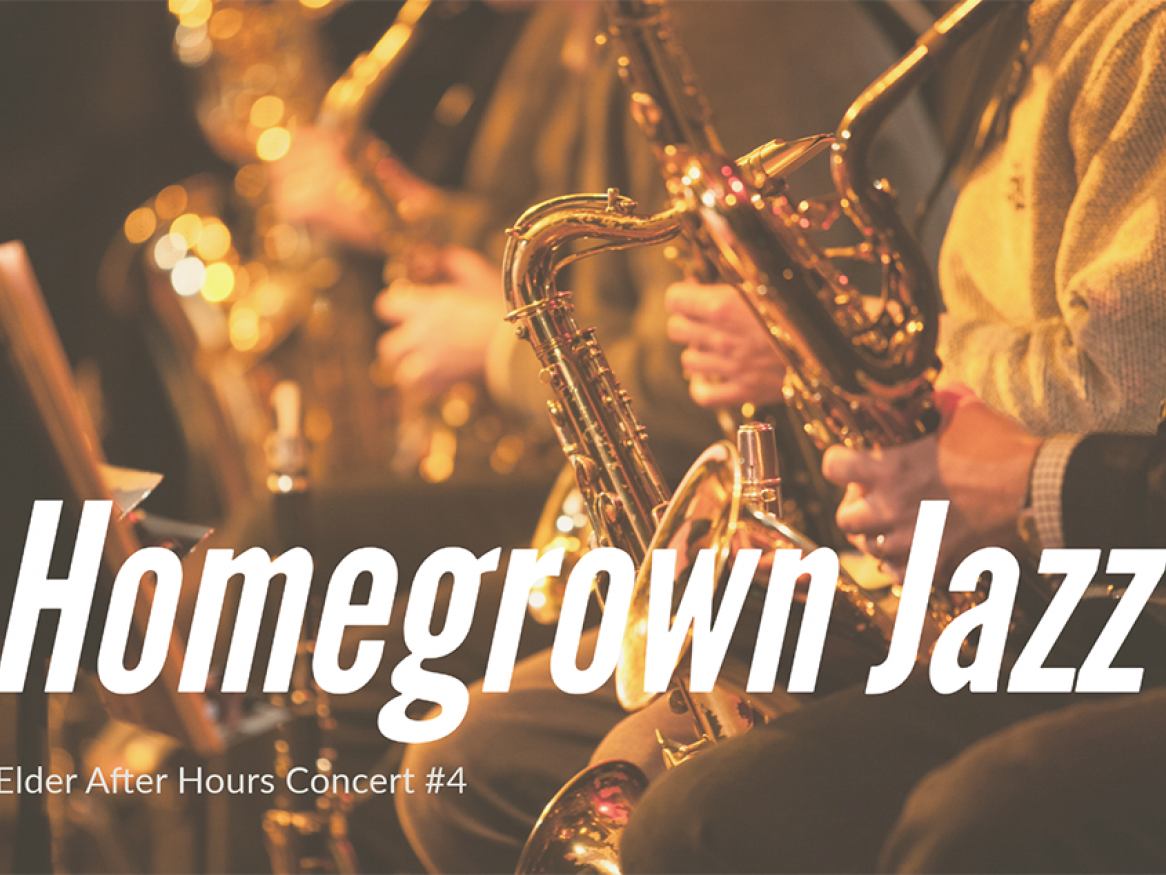 Elder After Hours | Homegrown Jazz