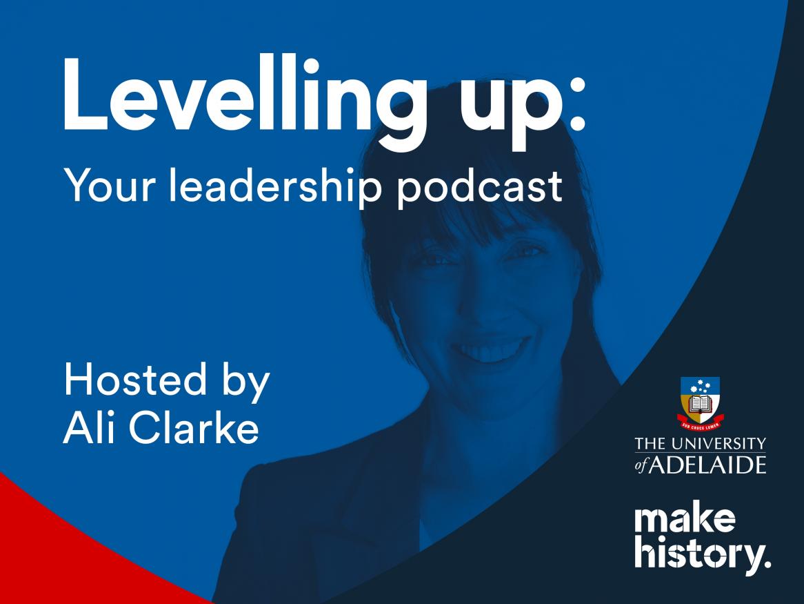 Levelling Up: Your leadership podcast. Hosted by Ali Clarke