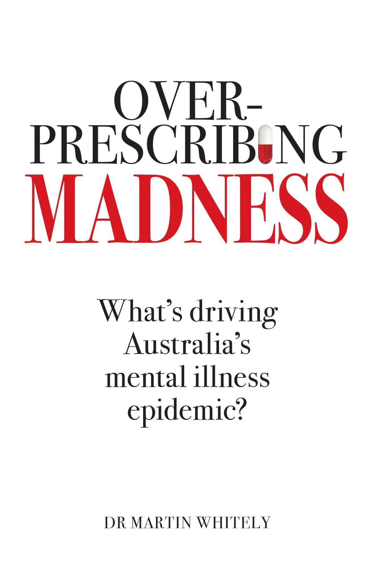 Over-prescribing Madness book by Dr Martin Whitely