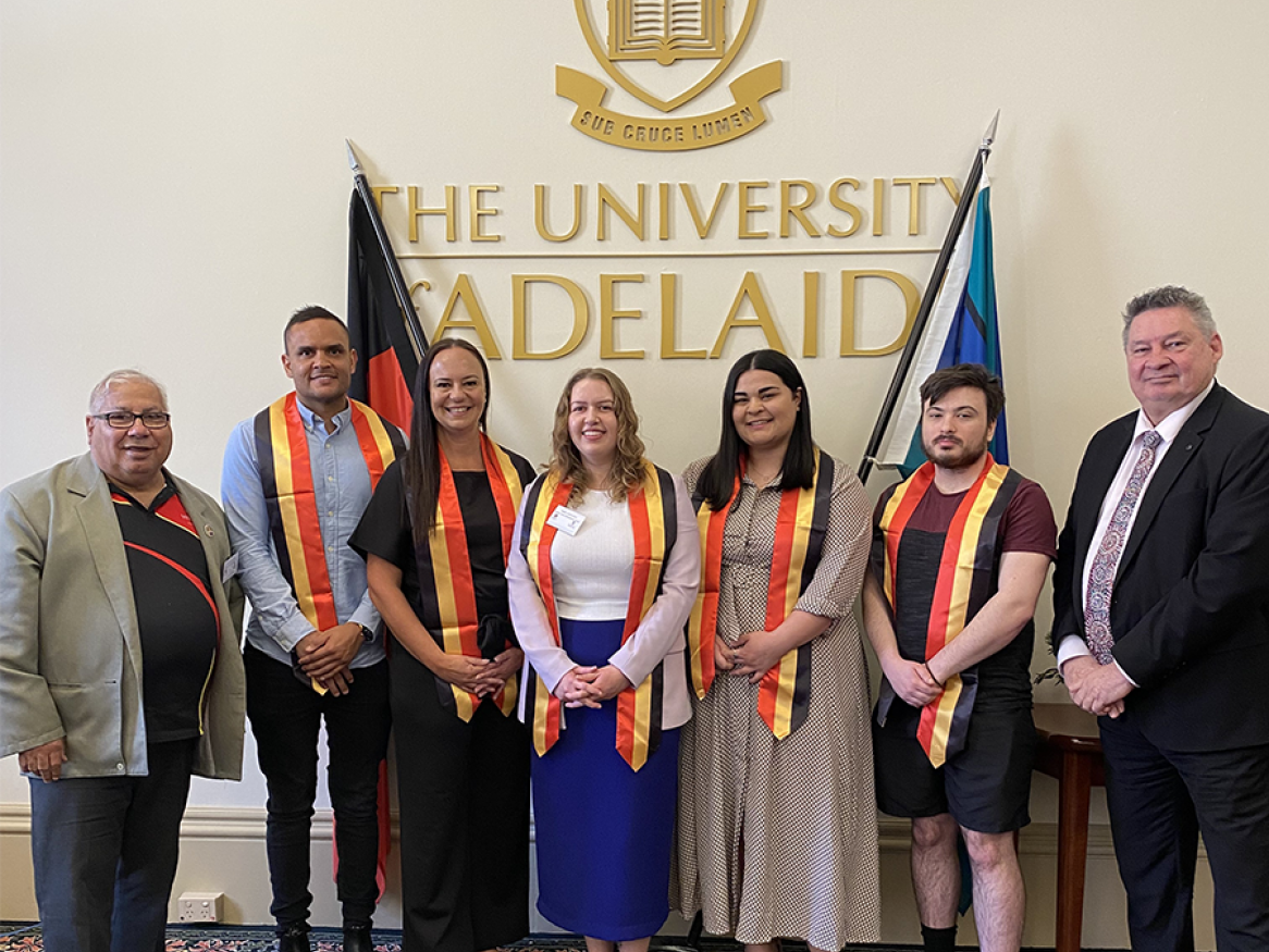 Kaurna Elder Uncle Rod O’Brien, Cultural Advisor; Toni Shearing, MBA; Rigby Downs, MBA; Dr Justine Clark, PhD in Medicine Physiology; Rebecca Hayne, Bachelor of Health and Medical Sciences (Advanced); Christopher Crowe, Bachelor of Psychological Science; Professor Steve Larkin, Pro Vice-Chancellor (Indigenous Engagement)