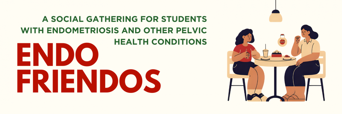 Endo Friendos - a social gathering for students with endometriosis and other pelvic health conditions