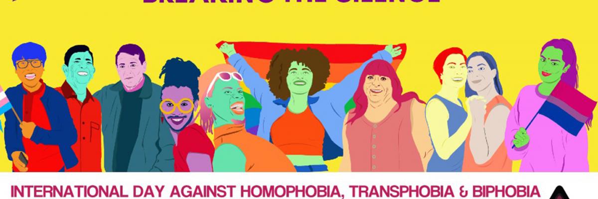 May 17 - Breaking the silence. International Day Against Homophobia, Transphobia & Biphobia. A worldwide celebration of sexual and gender diversities